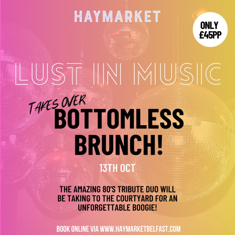 Bottomless Brunch Takeover - Lust In Music - Haymarket Belfast