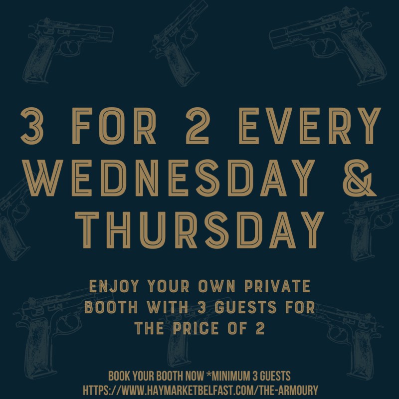3 for 2 Every Wednesday & Thursday - Haymarket Belfast