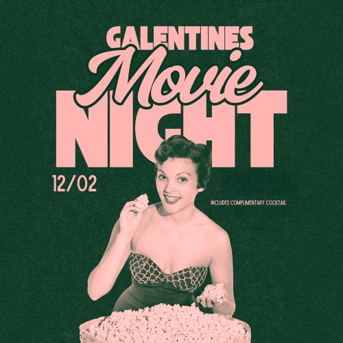 Galentines Movie Night - Haymarket Belfast